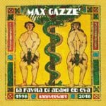 MAX GAZZE’ la favola di Adamo ed Eva 1998-2018 anniversary edition