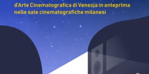 Teatro Martinitt: Mostra del Cinema di Venezia dal 26 al 30 settembre