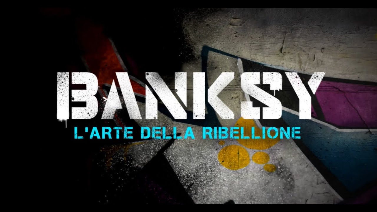 Banksy – l’arte della ribellione al cinema solo 26,27,28 0ttobre