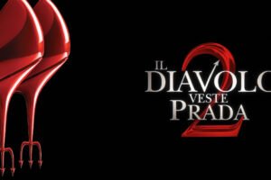 Il diavolo veste Prada2, il sequel più atteso del 2026